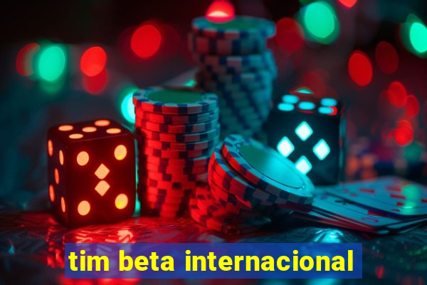 tim beta internacional